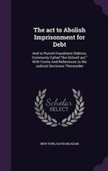 Cover: The act to Abolish Imprisonment for Debt - Palala Press