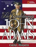 Cover: Revolutionary John Adams, The - National Geographic Kids