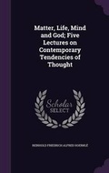Cover: Matter, Life, Mind and God; Five Lectures on Contemporary Tendencies of Thought - Palala Press