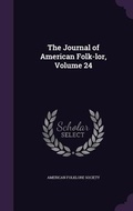 Cover: The Journal of American Folk-lor, Volume 24 - Palala Press