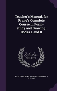 Enlarge image Cover: Teacher's Manual. for Prang's Complete Course in Form-study and Drawing. Books I. and II - Palala Press