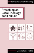 Cover: Preaching as Local Theology and Folk Art - Augsburg Fortress