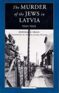 Cover: The Murder of the Jews in Latvia, 1941-1945 - Northwestern University Press