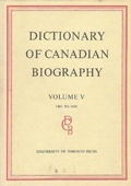 Cover: Dictionary of Canadian Biography / Dictionaire Biographique Du Canada - University of Toronto Press
