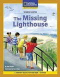 Cover: Content-Based Chapter Books Fiction (Science: Science Sleuths): The Missing Lighthouse - National Geographic Society