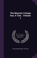 Cover: The Munster Cottage boy. A Tale .. Volume 1 - Palala Press