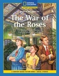 Cover: Content-Based Chapter Books Fiction (Social Studies: Stand Up and Speak Out): The War of the Roses - National Geographic Society