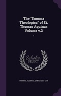 Cover: The "Summa Theologica" of St. Thomas Aquinas Volume v.3 - Palala Press