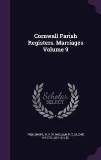 Enlarge image Cover: Cornwall Parish Registers. Marriages Volume 9 - Palala Press