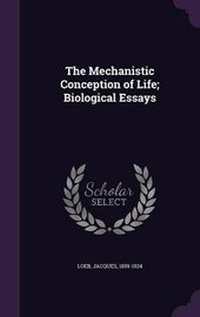 Enlarge image Cover: The Mechanistic Conception of Life; Biological Essays - Palala Press