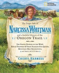 Cover: Tragic Tale of Narcissa Whitman and a Faithful History of the Oregon Trail, The - National Geographic Kids