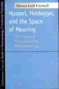 Cover: Husserl, Heidegger, and the Space of Meaning - Northwestern University Press