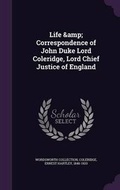 Cover: Life & Correspondence of John Duke Lord Coleridge, Lord Chief Justice of England - Palala Press