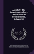 Cover: Annals Of The American Academy Of Political And Social Science, Volume 28 - Palala Press