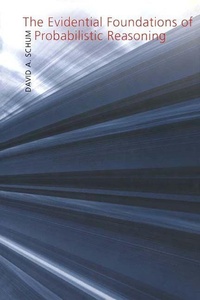 Enlarge image Cover: The Evidential Foundations of Probalistic Reasoning - Northwestern University Press