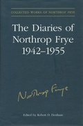 Cover: The Diaries of Northrop Frye, 1942-1955 - University of Toronto Press