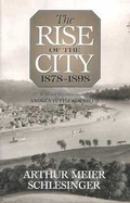 Cover: The Rise of the City, 1878-98 - Ohio State University Press
