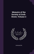 Cover: Memoirs of the Society of Grub-Street, Volume 2 - Palala Press