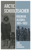 Cover: Arctic Schoolteacher - University of Oklahoma Press