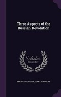 Cover: Three Aspects of the Russian Revolution - Palala Press