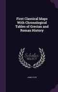 Cover: First Classical Maps With Chronological Tables of Grecian and Roman History - Palala Press