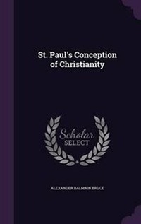 Enlarge image Cover: St. Paul's Conception of Christianity - Palala Press