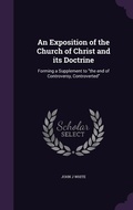 Cover: An Exposition of the Church of Christ and its Doctrine - Palala Press