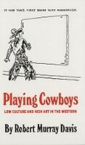 Cover: Playing Cowboys - University of Oklahoma Press