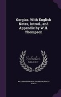 Cover: Gorgias. with English Notes, Introd., and Appendix by W.H. Thompson - Palala Press
