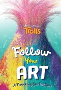 Cover: Trolls: Follow Your Art - Scholastic