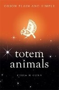 Cover: Totem Animals, Orion Plain and Simple - Orion (an Imprint of The Orion Publishing Group Ltd )