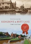 Cover: Kidsgrove & Butt Lane Through Time - Amberley Publishing