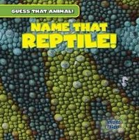 Enlarge image Cover: Name That Reptile! - Gareth Stevens Publishing