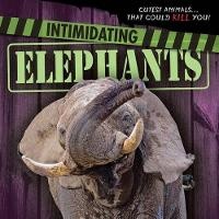 Enlarge image Cover: Intimidating Elephants - Gareth Stevens Publishing
