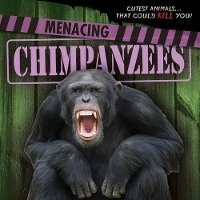 Enlarge image Cover: Menacing Chimpanzees - Gareth Stevens Publishing