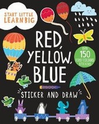 Enlarge image Cover: Start Little Learn Big Red, Yellow, Blue Sticker and Draw - Parragon