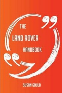 Enlarge image Cover: The Land Rover Handbook - Everything You Need to Know about Land Rover - Emereo Publishing