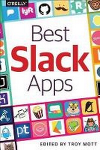 Enlarge image Cover: Best Slack Apps - O'Reilly