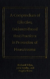 Enlarge image Cover: A Compendium of Effective, Evidence-Based Best Practices in the Prevention of Neurotrauma - University of Toronto Press