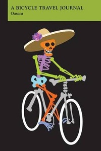 Abbildung von: Oaxaca: A Bicycle Travel Journal - Commonwealth Editions