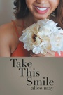 Cover: Take This Smile - Xlibris