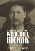 Cover: The West of Wild Bill Hickok - University of Oklahoma Press