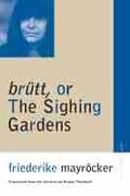 Cover: Brutt, or the Sighing Gardens - Northwestern University Press