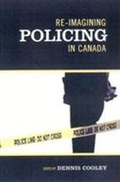 Cover: Re-imagining Policing in Canada - University of Toronto Press