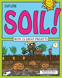 Enlarge image Cover: Explore Soil! - Nomad Press