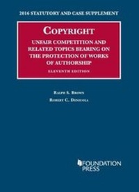 Enlarge image Cover: Copyright, Unfair Comp, and Related Topics Bearing on the Protection of Works of Authorship 2016 - LEG Inc. (dba West Academic Publishing
