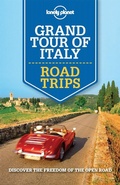 Cover: Lonely Planet Grand Tour of Italy Road Trips - Lonely Planet Publications