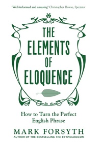 Enlarge image Cover: The Elements of Eloquence - Icon Books