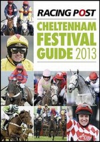 Abbildung von: Racing Post Cheltenham Festival Guide 2013 - Racing Post