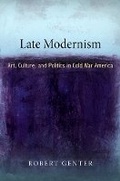 Cover: Late Modernism - University of Pennsylvania Press
